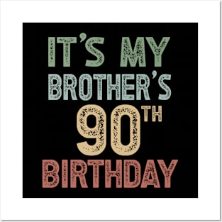 It's My Brother's 90th Birthday Party Turning 90 Posters and Art